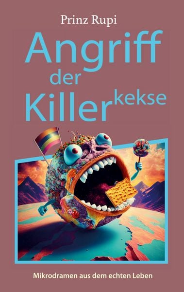 Angriff der Killerkekse, Taschenbuch von Prinz Rupi, BoD – Books on Demand, 9783759794277