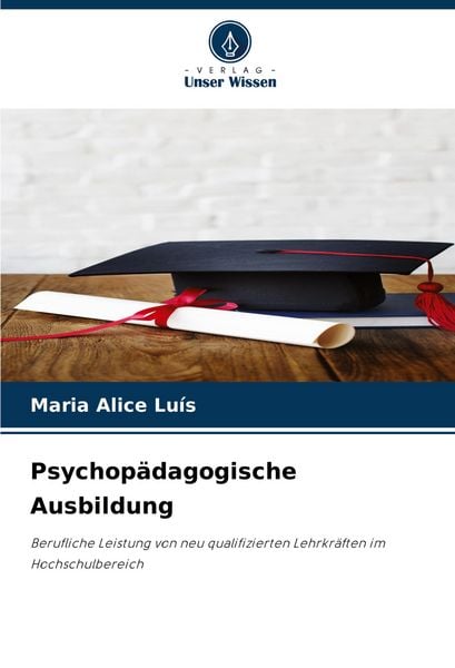 Psychopädagogische Ausbildung, Taschenbuch von Maria Alice Luís, Verlag Unser Wissen, 9786208581114