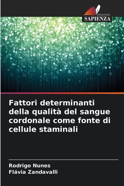 Produktbild: Fattori determinanti della qualit&agrave; del sangue cordonale come fonte di cellule staminali