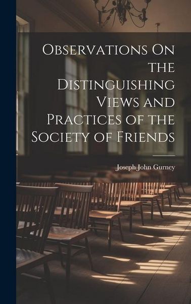 Produktbild: Observations On the Distinguishing Views and Practices of the Society of Friends