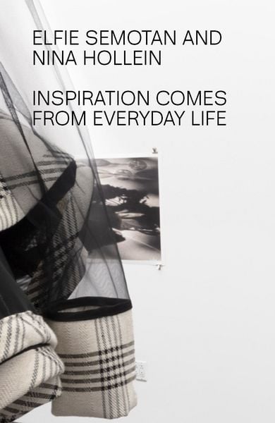 Produktbild: Elfie Semotan and Nina Hollein: Inspiration Comes from Everyday Life
