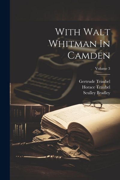 Produktbild: With Walt Whitman In Camden; Volume 3