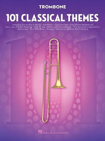 Produktbild: 101 Classical Themes for Trombone Sheet Music Instrumental Solo Collection for Intermediate Trombone Players Featuring 101 Famous Classical Masterworks for Recitals and Study and Performance
