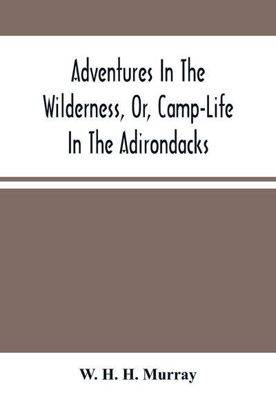 Produktbild: Adventures In The Wilderness, Or, Camp-Life In The Adirondacks