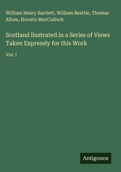 Produktbild: Scotland llustrated in a Series of Views Taken Expressly for this Work