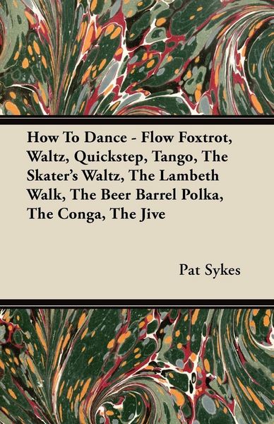 Produktbild: How To Dance - Flow Foxtrot, Waltz, Quickstep, Tango, The Skater's Waltz, The Lambeth Walk, The Beer Barrel Polka, The Conga, The Jive