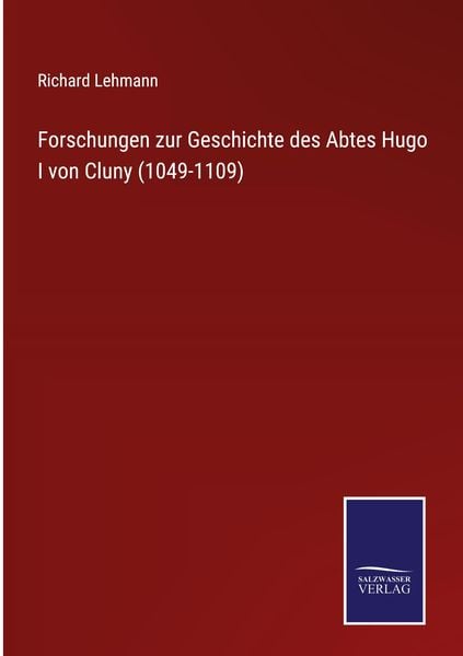 Produktbild: Forschungen zur Geschichte des Abtes Hugo I von Cluny (1049-1109)