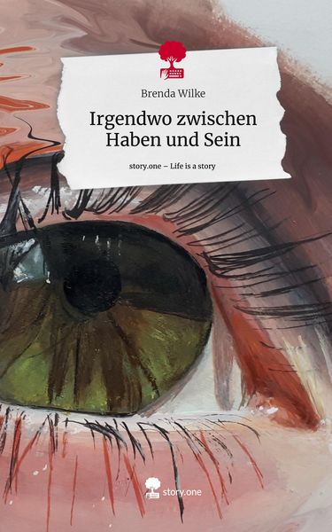 Produktbild: Irgendwo zwischen Haben und Sein. Life is a Story - story.one