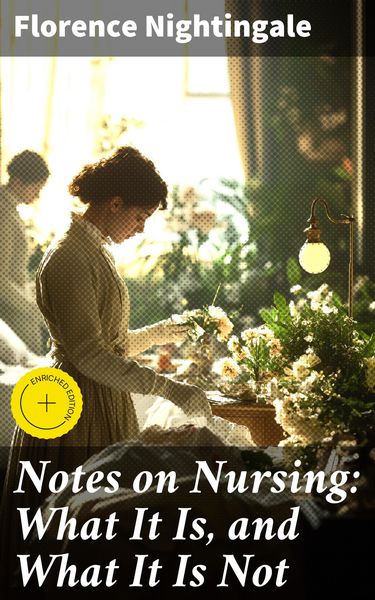 Produktbild: Notes on Nursing: What It Is, and What It Is Not