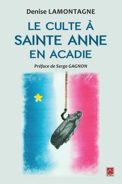 Produktbild: Le culte a Sainte Anne en Acadie
