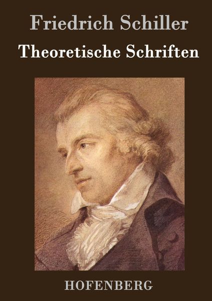 Theoretische Schriften, Gebundene Ausgabe von Friedrich Schiller, BoD - Books on Demand, 9783843072601