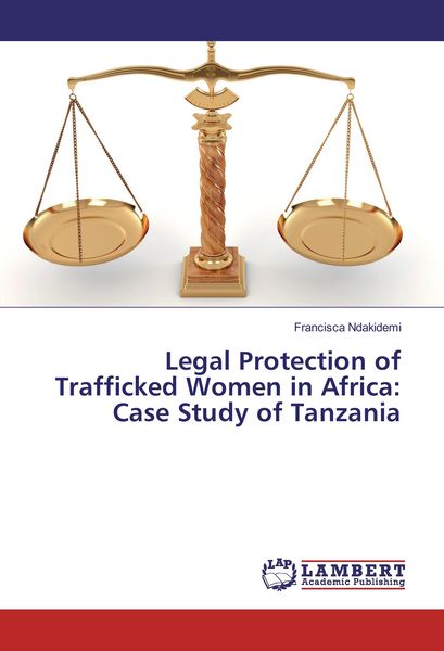 Produktbild: Legal Protection of Trafficked Women in Africa: Case Study of Tanzania