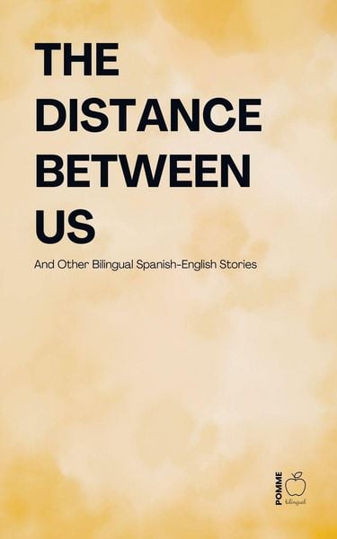 Produktbild: The Distance Between Us And Other Bilingual Spanish-English Stories