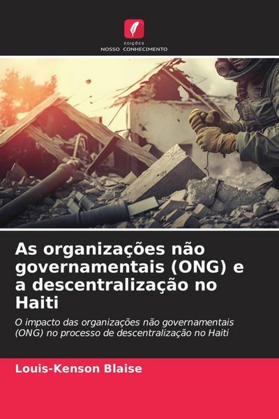 Produktbild: As organiza&ccedil;&otilde;es n&atilde;o governamentais (ONG) e a descentraliza&ccedil;&atilde;o no Haiti