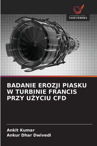 Produktbild: Badanie Erozji Piasku W Turbinie Francis Przy U&iquest;yciu Cfd