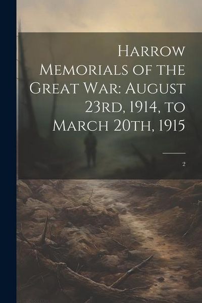 Produktbild: Harrow Memorials of the Great War: August 23rd, 1914, to March 20th, 1915: 2