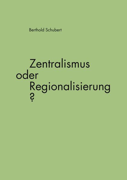 Produktbild: Zentralismus oder Regionalisierung?