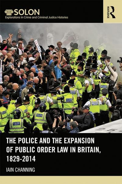 Produktbild: The Police and the Expansion of Public Order Law in Britain, 1829-2014