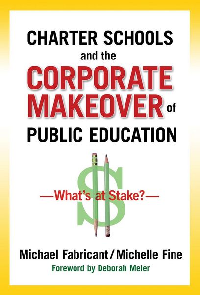 Produktbild: Charter Schools and the Corporate Makeover of Public Education