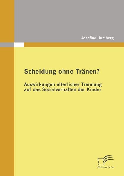 Produktbild: Scheidung ohne Tr&auml;nen? Auswirkungen elterlicher Trennung auf das Sozialverhalten der Kinder