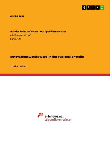 Innovationswettbewerb in der Fusionskontrolle, Taschenbuch von Annika Wirz, GRIN, 9783346219060