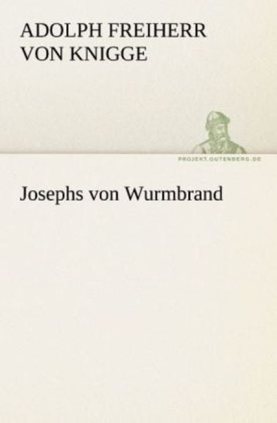 Josephs von Wurmbrand, Taschenbuch von Adolph Freiherr Knigge, Tredition, 9783842412910