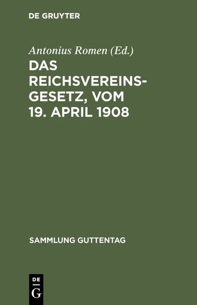 Produktbild: Das Reichsvereinsgesetz, vom 19. April 1908