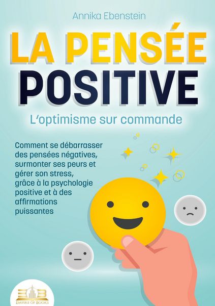 Produktbild: LA PENS&Eacute;E POSITIVE - L'optimisme sur commande