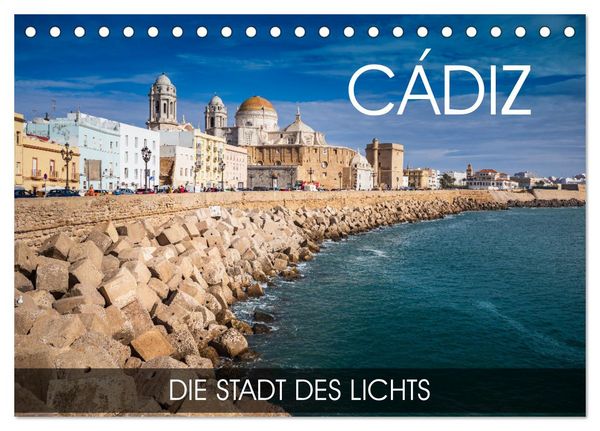 Cádiz - die Stadt des Lichts (Tischkalender 2026 DIN A5 quer), CALVENDO Monatskalender