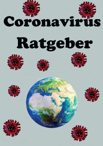 Der Coronavirus Ratgeber, Taschenbuch von Julian Siebert, Tredition, 9783347051065