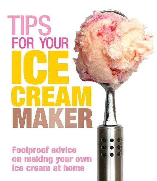 Produktbild: Tips for Your Ice Cream Maker