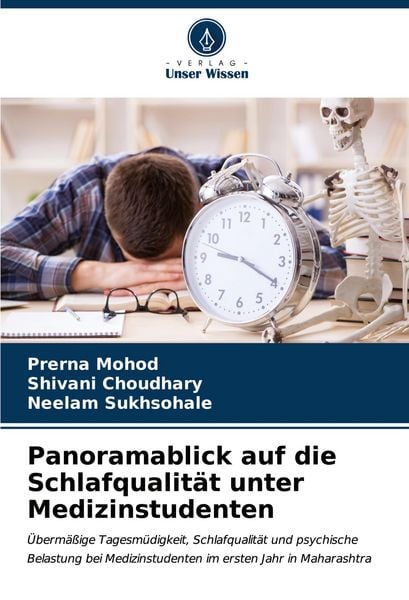 Panoramablick auf die Schlafqualität unter Medizinstudenten, Taschenbuch von Prerna Mohod , Shivani Choudhary , Neelam Sukhsohale, Verlag Unser