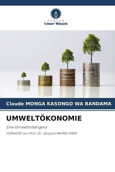 Umweltökonomie, Taschenbuch von Claude Monga Kasongo Wa Bandama, Verlag Unser Wissen, 9786206054931