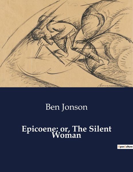Produktbild: Epicoene; or, The Silent Woman