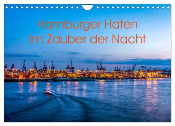 Hamburger Hafen - Im Zauber der Nacht (Wandkalender 2026 DIN A4 quer), CALVENDO Monatskalender