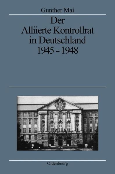 Produktbild: Der Alliierte Kontrollrat in Deutschland 1945-1948
