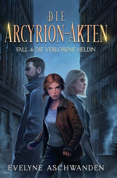 Die Arcyrion-Akten – Fall 4: Die verlorene Heldin, Taschenbuch von Evelyne Aschwanden, Tolino media, 9783819438967