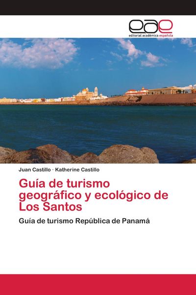 Produktbild: Gu&iacute;a de turismo geogr&aacute;fico y ecol&oacute;gico de Los Santos