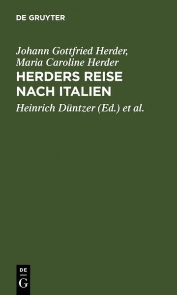 Herders Reise nach Italien, Gebundene Ausgabe von Johann Gottfried Herder,Maria Caroline Herder, De Gruyter, 978-3-11-126575-9