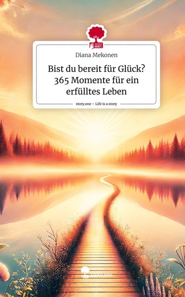 Produktbild: Bist du bereit für Glück? 365 Momente für ein erfülltes Leben. Life is a Story - story.one