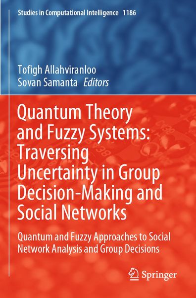 Produktbild: Quantum Theory and Fuzzy Systems: Traversing Uncertainty in Group Decision-Making and Social Networks