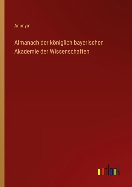 Produktbild: Almanach der k&ouml;niglich bayerischen Akademie der Wissenschaften