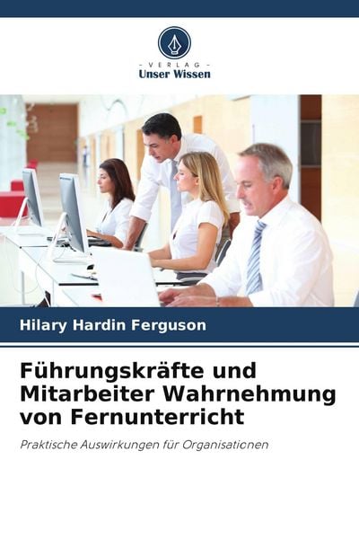 Produktbild: F&uuml;hrungskr&auml;fte und Mitarbeiter Wahrnehmung von Fernunterricht