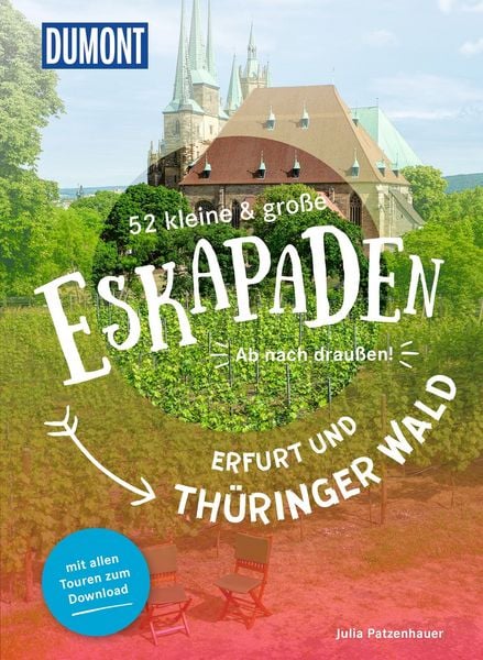 Produktbild: 52 kleine & gro&szlig;e Eskapaden Erfurt und Th&uuml;ringer Wald