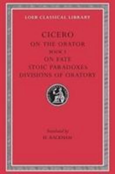Produktbild: On the Orator: Book 3. On Fate. Stoic Paradoxes. Divisions of Oratory