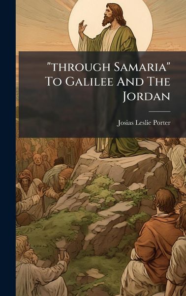 Produktbild: "through Samaria" To Galilee And The Jordan