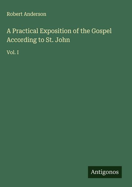 Produktbild: A Practical Exposition of the Gospel According to St. John