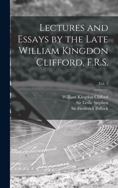 Produktbild: Lectures and Essays by the Late William Kingdon Clifford, F.R.S.; Vol. 2