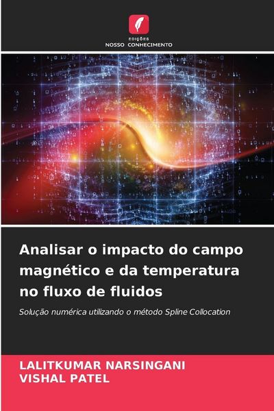 Produktbild: Analisar o impacto do campo magn&eacute;tico e da temperatura no fluxo de fluidos