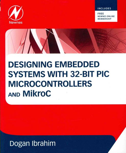 Produktbild: Designing Embedded Systems with 32-Bit PIC Microcontrollers and Mikroc